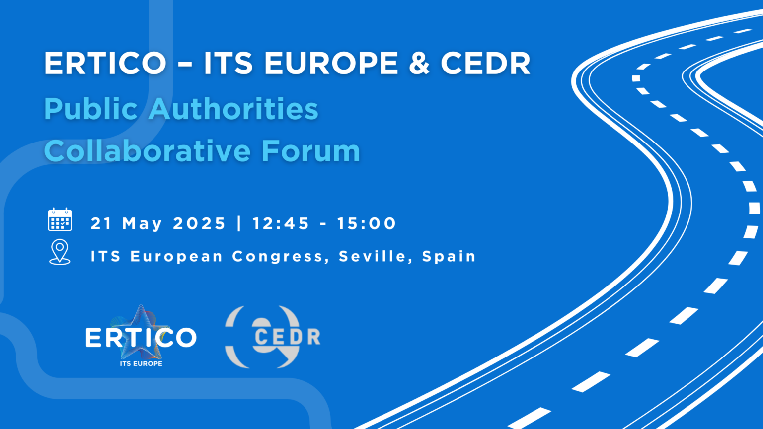 CEDR and ERTICO Public Authorities Collaborative Forum - ITS European ...